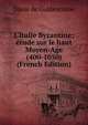 L'Italie Byzantine; ?tude sur le haut Moyen-Age (400-1050) (French Edition), Diane de Guldencrone 