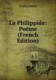 La Philippide: Poeme (French Edition), Gulielmus 
