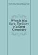 When It Was Dark: The Story of a Great Conspiracy, Cyril Arthur Edward Ranger Gull 