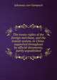 The treaty-rights of the foreign merchant, and the transit-system, in China . supported throughout by official documents, partly unpublished, Johannes von Gumpach 
