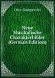 Neue Musikalische Charakterbilder (German Edition), Otto Gumprecht 