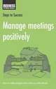 Steps to Success Manage Meetings Positively, 