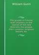 The gospel in Futuna; with chapters on the islands of the new Hebrides, the people, their customs, religious beliefs, etc, William Gunn 