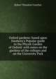 Oxford gardens: based upon Daubeny's Popular guide to the Physik Garden of Oxford: with notes on the gardens of the colleges and on the University Park, Robert Theodore Gunther 