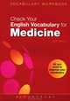 Check Your English Vocabulary for Medicine 3Ed, Rawdon Wyatt 