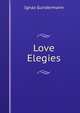 Love Elegies, Ignaz Gundermann 
