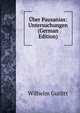 Uber Pausanias: Untersuchungen (German Edition), Wilhelm Gurlitt 