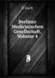 Berliner Medicinischen Gesellschaft, Volume 4, E Gurlt 
