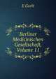 Berliner Medicinischen Gesellschaft, Volume 11, E Gurlt 