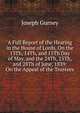 A Full Report of the Hearing in the House of Lords, On the 13Th, 14Th, and 15Th Day of May, and the 24Th, 25Th, and 28Th of June, 1839: On the Appeal of the Trustees, Joseph Gurney 