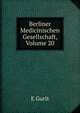 Berliner Medicinischen Gesellschaft, Volume 20, E Gurlt 