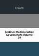 Berliner Medicinischen Gesellschaft, Volume 29, E Gurlt 