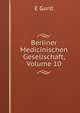 Berliner Medicinischen Gesellschaft, Volume 10, E Gurlt 