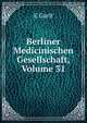 Berliner Medicinischen Gesellschaft, Volume 31, E Gurlt 