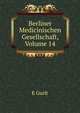 Berliner Medicinischen Gesellschaft, Volume 14, E Gurlt 