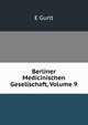 Berliner Medicinischen Gesellschaft, Volume 9, E Gurlt 