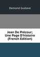 Jean De Pr?cour; Une Page D'histoire (French Edition), Demond Gustave 