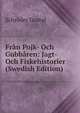 Fran Pojk- Och Gubbaren: Jagt- Och Fiskehistorier (Swedish Edition), Schroder Gustaf 