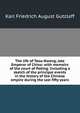 The life of Taou-Kwang, late Emperor of China: with memoirs of the court of Peking. Including a sketch of the principal events in the history of the Chinese empire during the last fifty years, Karl Friedrich August Gutzlaff 