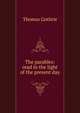 The parables: read in the light of the present day, Thomas Guthrie 