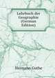 Lehrbuch der Geographie (German Edition), Hermann Guthe 