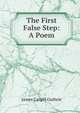 The First False Step: A Poem, James Cargill Guthrie 