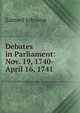 Debates in Parliament: Nov. 19, 1740-April 16, 1741, Samuel Johnson 