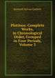 Plotinos: Complete Works, in Chronological Order, Grouped in Four Periods, Volume 3, Kenneth Sylvan Guthrie 