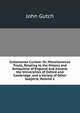 Collectanea Curiosa: Or, Miscellaneous Tracts, Relating to the History and Antiquities of England and Ireland, the Universities of Oxford and Cambridge, and a Variety of Other Subjects, Volume 1, John Gutch 