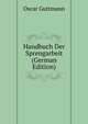 Handbuch Der Sprengarbeit (German Edition), Oscar Guttmann 