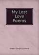 My Lost Love Poems., James Cargill Guthrie 