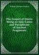 The Gospel of Osiris: Being an Epic Canto and Paraphrase of Ancient Fragments, William Norman Guthrie 