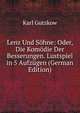 Lenz Und Sohne: Oder, Die Komodie Der Besserungen. Lustspiel in 5 Aufzugen (German Edition), Karl Gutzkow 