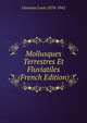 Mollusques Terrestres Et Fluviatiles (French Edition), Germain Louis 1878-1942 