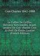 Le Collier De Griffes; Derniers Vers Inedits. Avant-propos De Guy-charles Cros Et Pref. De Emile Gautier (French Edition), Cros Charles 1842-1888 