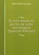 El arte desde el punto de vista sociologico (Spanish Edition), Jean-Marie Guyau 