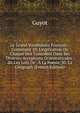Le Grand Vocabulaire Fran?ois,: Contenant 10. L'explication De Chaque Mot Consid?r? Dans Ses Diverses Acceptions Grammaticales . 20. Les Loix De . ? La Po?sie. 30. La G?ograph (French Edition), Guyot Yves 