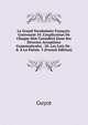 Le Grand Vocabulaire Fran?ois: Contenant 10. L'explication De Chaque Mot Consid?r? Dans Ses Diverses Acceptions Grammaticales . 20. Les Loix De . & ? La Po?sie. 3 (French Edition), Guyot Yves 