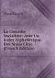 La Comedie Socialiste: Avec Un Index Alphabetique Des Noms Cites (French Edition), Yves Guyot 