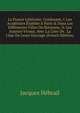 La France Litt?raire: Contenant, I. Les Acad?mies ?tablies ? Paris & Dans Les Diff?rentes Villes Du Royaume. Ii. Les Auteurs Vivans, Avec La Liste De . La Liste De Leurs Ouvrage (French Edition), Jacques Hebrail 