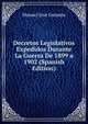 Decretos Legislativos Expedidos Durante La Guerra De 1899 a 1902 (Spanish Edition), Manuel Jose Guzman 