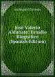 Jose Valerio Aldunate: Estudio Biografico (Spanish Edition), Alcibiades Guzman 