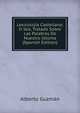 Lexicolojia Castellana; O Sea, Tratado Sobre Las Palabras De Nuestro Idioma (Spanish Edition), Alberto Guzman 