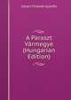 A Paraszt Varmegye (Hungarian Edition), Istvan Tihamer Gyarfas 