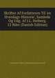 Skrifter Af Forfatteren Til 'en Hverdags-Historie', Samlede Og Udg. Af J.L. Heiberg. 12 Bder (Danish Edition), Thomasine Chris Gyllembourg-Ehrensvard 