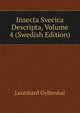 Insecta Svecica Descripta, Volume 4 (Swedish Edition), Leonhard Gyllenhal 