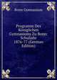 Programm Des Koniglichen Gymnasiums Zu Bonn: Schuljahr 1876-77 (German Edition), Bonn Gymnasium 
