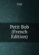 Petit Bob (French Edition), Gyp 
