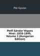 Petfi Sandor Vegyes Mvei: 1838-1849, Volume 2 (Hungarian Edition), Pal Gyulai 