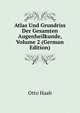Atlas Und Grundriss Der Gesamten Augenheilkunde, Volume 2 (German Edition), Otto Haab 